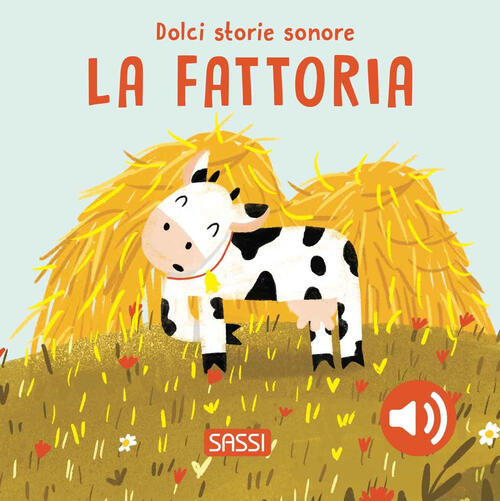 La Fattoria. Dolci Storie Sonore Giulia Pesavento Sassi 2024
