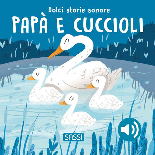 Papa E Cuccioli. Dolci Storie Sonore Giulia Pesavento Sassi 2024