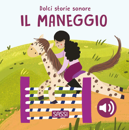 Il Maneggio. Dolci Storie Sonore Roberta Marcolin Sassi 2025