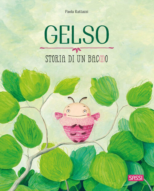 Gelso. Storia Di Un Bac(I)O Paola Rattazzi Sassi 2024