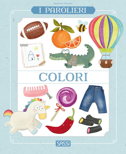 Colori. I Parolieri Marina Pinato Sassi 2025