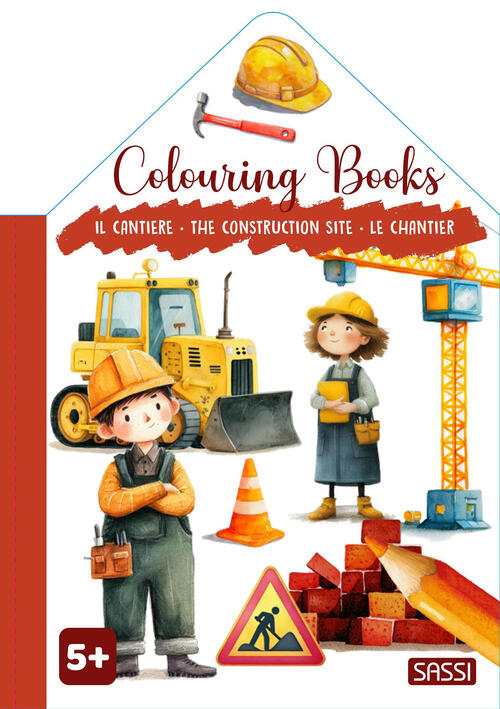 Il Cantiere-The Construction Site-Le Chantier. Colouring Books Sassi 2026