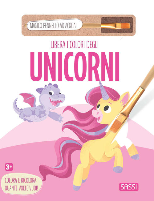 Libera I Colori Degli Unicorni. Con Pennello Ad Acqua Sassi 2025