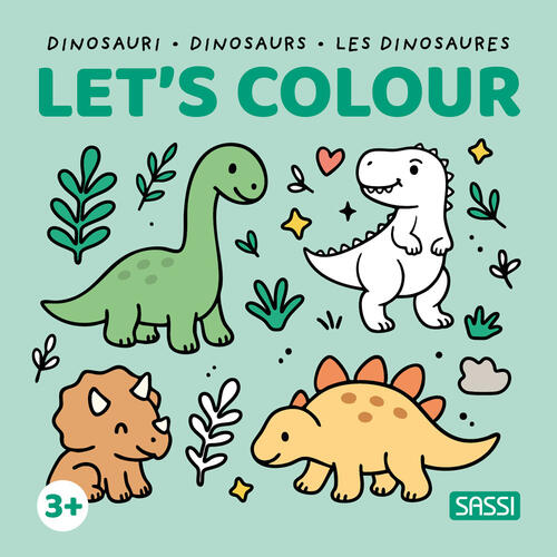 Dinosauri-Dinosaurs-Les Dinosaures. Let's Colour Sassi 2026