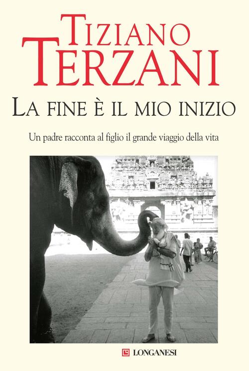 La Fine E Il Mio Inizio Tiziano Terzani Longanesi 2006