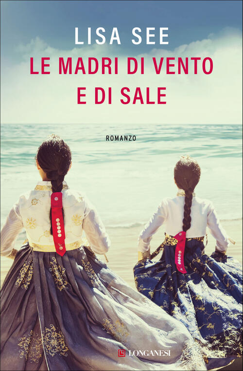 Le Madri Di Vento E Di Sale Lisa See Longanesi 2022