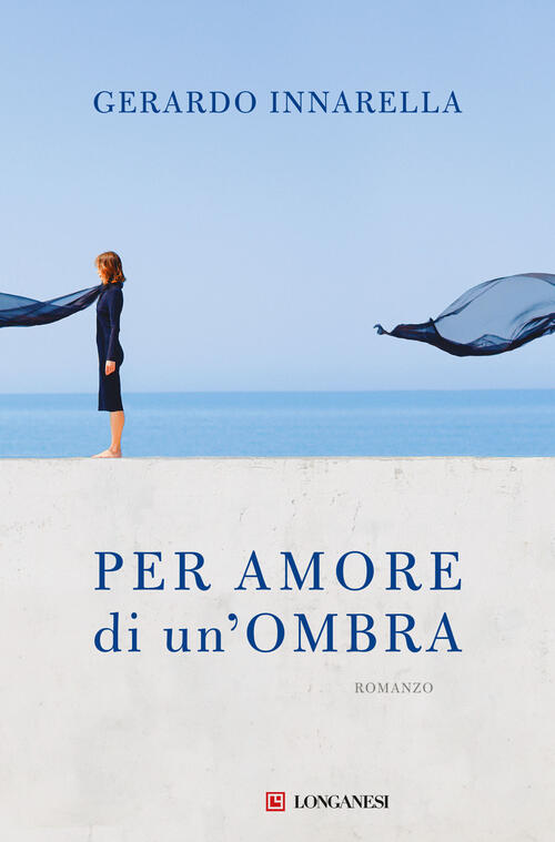 Per Amore Di Un'ombra Gerardo Innarella Longanesi 2024