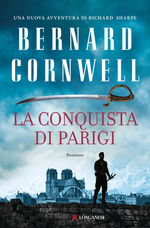 La Conquista Di Parigi Bernard Cornwell Longanesi 2023