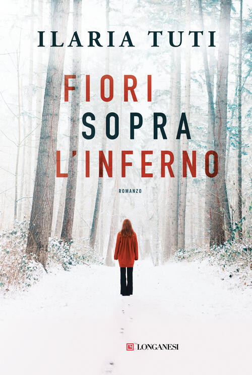 Fiori Sopra L'inferno Ilaria Tuti Longanesi 2023