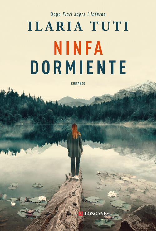 Ninfa Dormiente. Nuova Ediz. Ilaria Tuti Longanesi 2024