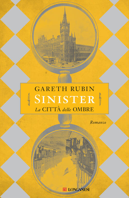 Sinister. La Citta Delle Ombre Gareth Rubin Longanesi 2024
