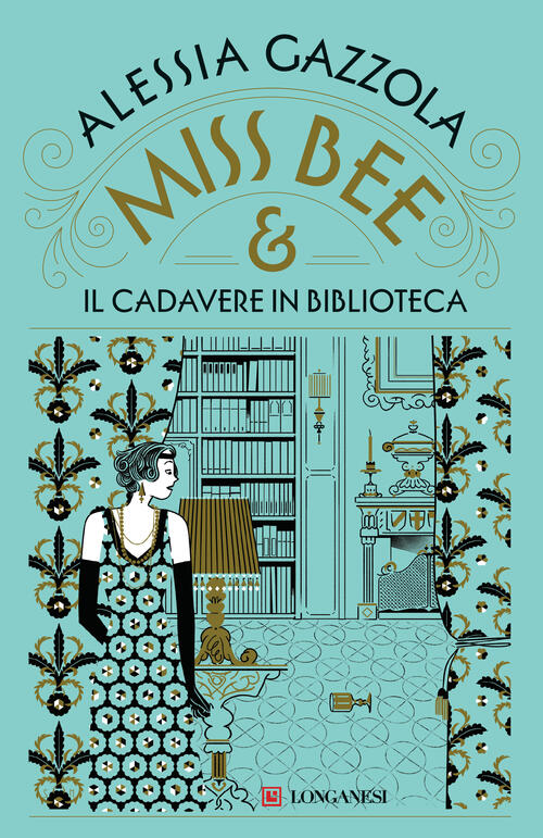 Miss Bee E Il Cadavere In Biblioteca Alessia Gazzola Longanesi 2024