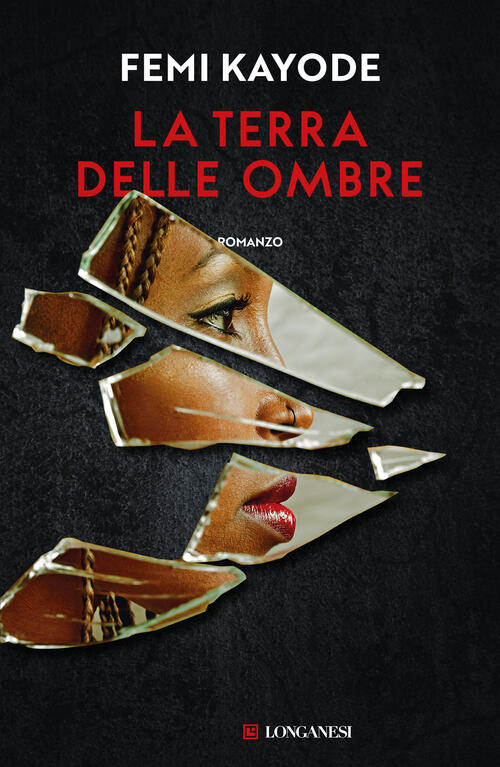 La Terra Delle Ombre Femi Kayode Longanesi 2024