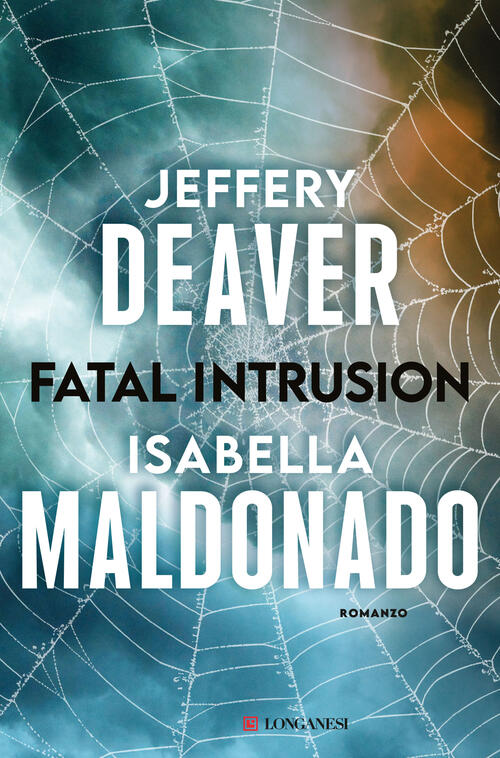 Fatal Intrusion Jeffery Deaver Longanesi 2025