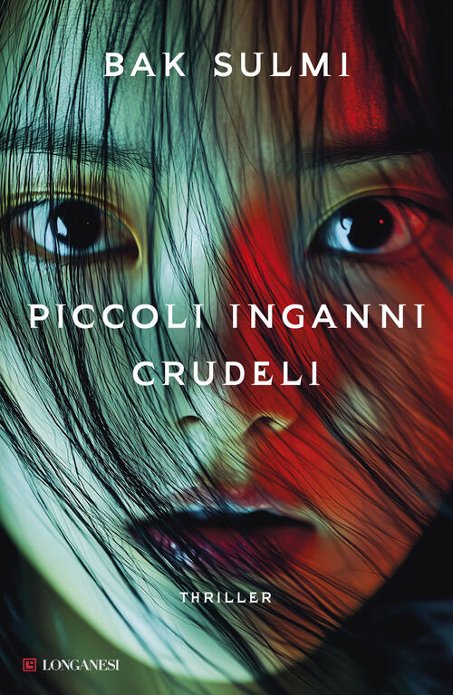 Piccoli Inganni Crudeli Sulmi Bak Longanesi 2025