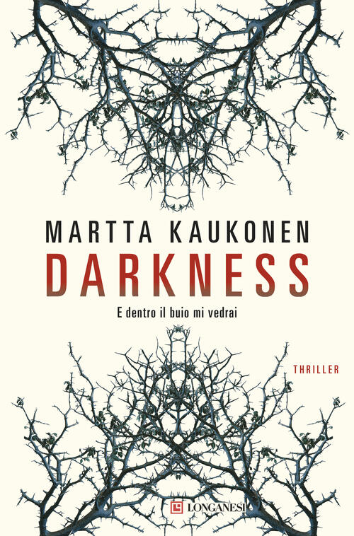 Darkness. E Dentro Il Buio Mi Vedrai Martta Kaukonen Longanesi 2026