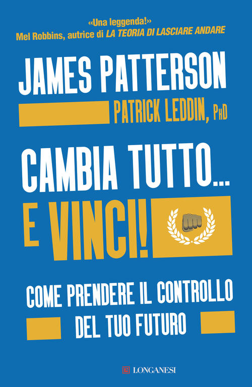 Cambia Tutto... E Vinci! Come Prendere Il Controllo Del Tuo Futuro James Patte