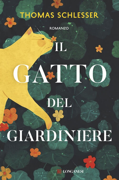 Il Gatto Del Giardiniere Thomas Schlesser Longanesi 2026