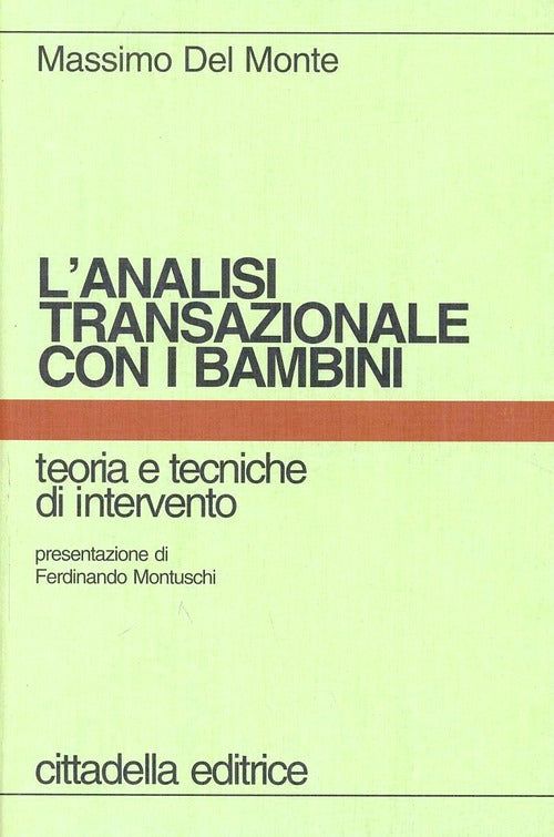 L' Analisi Transazionale Con I Bambini. Teoria E Tecniche D'intervento Massimo