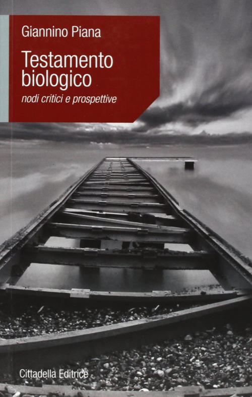 Testamento Biologico. Nodi Critici E Prospettive Giannino Piana Cittadella 201