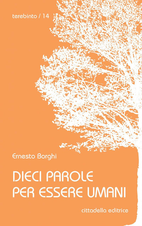 Dieci Parole Per Essere Umani Ernesto Borghi Cittadella 2010