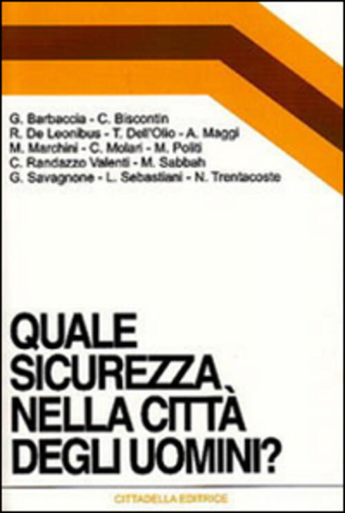 Quale Sicurezza Nella Citta Degli Uomini? Cittadella 2010