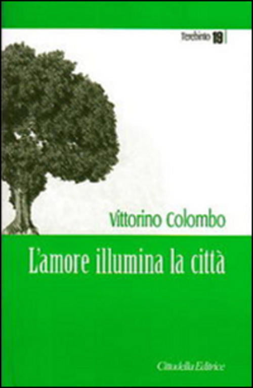 L' Amore Illumina La Citta Vittorino Colombo Cittadella 2010