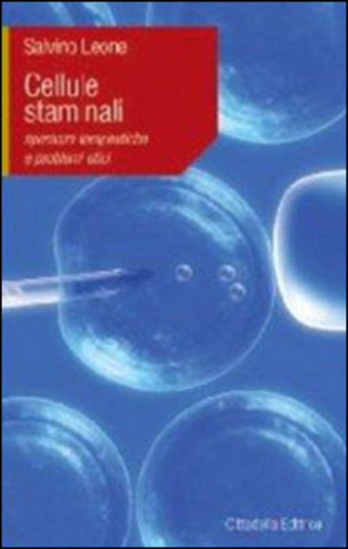 Cellule Staminali. Speranze Terapeutiche E Problemi Etici Salvino Leone Cittad