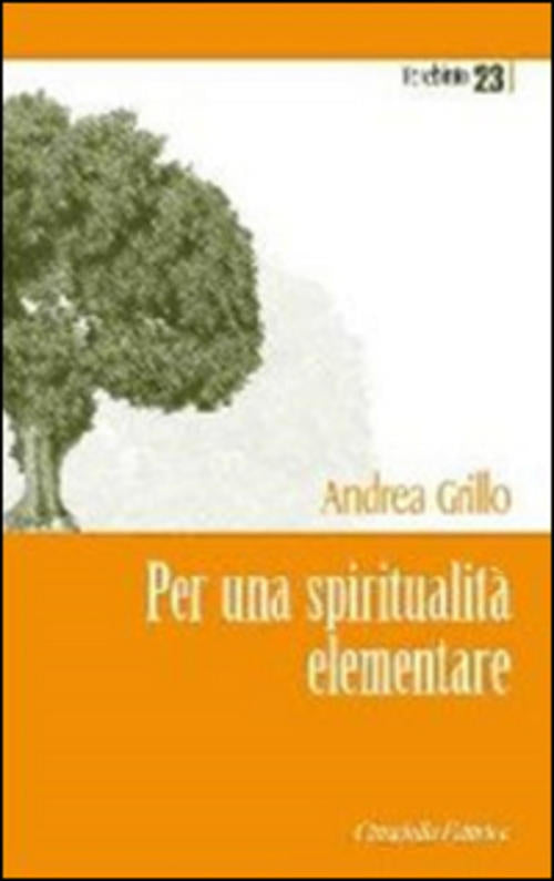 Per Una Spiritualita Elementare Andrea Grillo Cittadella 2011