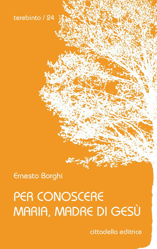 Per Conoscere Maria, Madre Di Gesu Ernesto Borghi Cittadella 2011