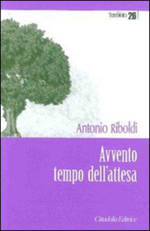 Avvento, Tempo Dell'attesa Antonio Riboldi Cittadella 2011