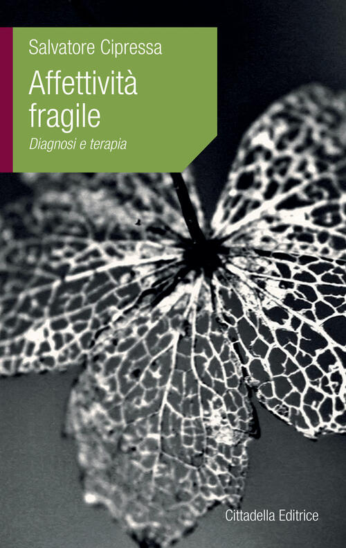 Affettivita Fragile. Diagnosi E Terapia Salvatore Cipressa Cittadella 2012