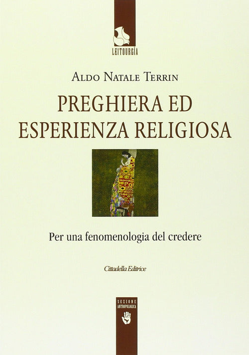 Preghiera Ed Esperienza Religiosa. Per Una Fenomenologia Del Credere Aldo Nata