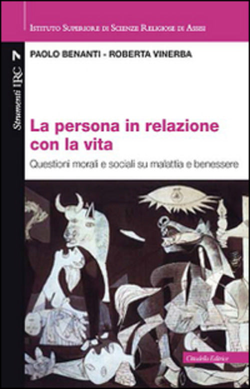 La Persona In Relazione Con La Vita. Questioni Morali E Sociali Su Malattia E