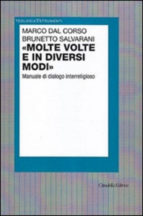 Molte Volte E In Diversi Modi,. Manuale Di Dialogo Interreligioso Marco Dal Co