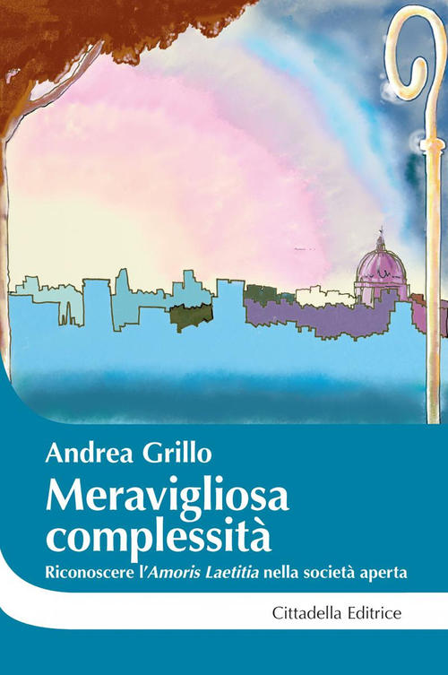 Meravigliosa Complessita. Riconoscere L'Amoris Laetitia Nella Societa Aperta A