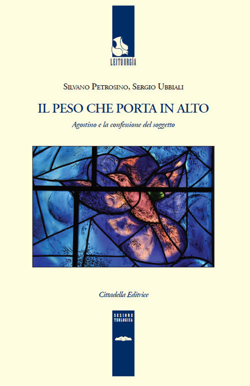 Il Peso Che Porta In Alto. Agostino E La Confessione Del Soggetto Silvano Petr