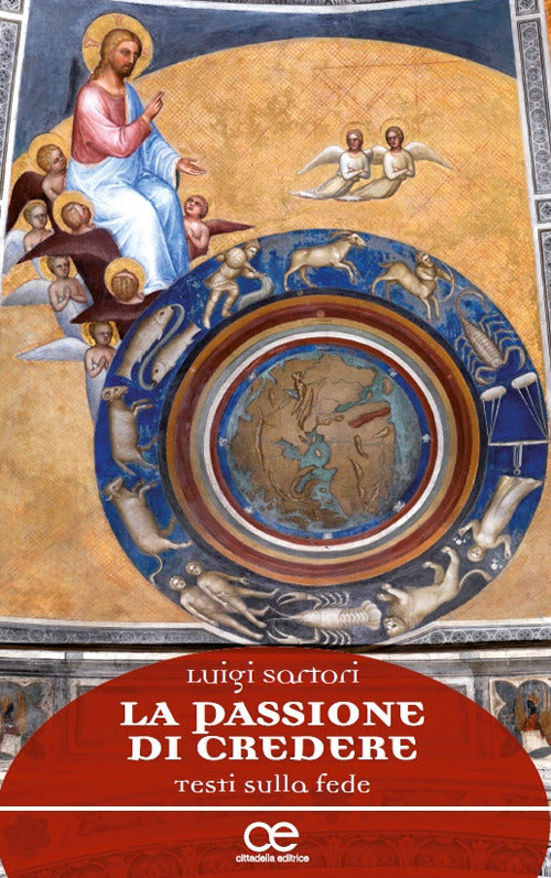 La Passione Di Credere. Testi Sulla Fede Luigi Sartori Cittadella 2017