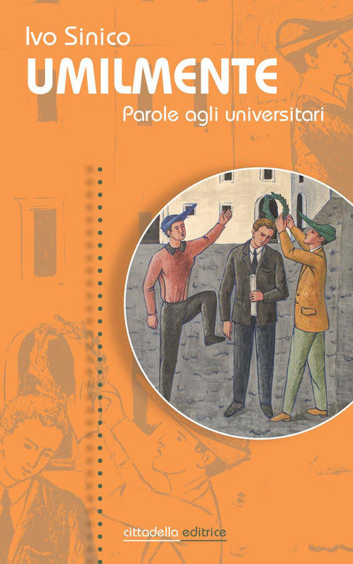 Umilmente. Parole Agli Universitari Ivo Sinico Cittadella 2019