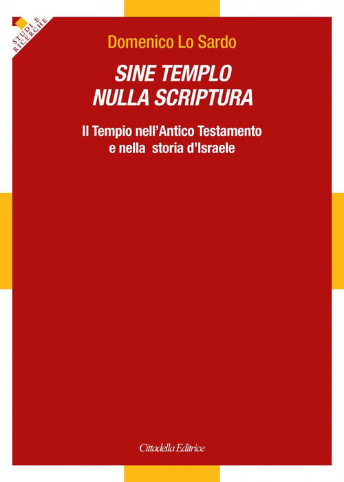 Sine Templo Nulla Scriptura. Il Tempio Nell'antico Testamento E Nella Storia D