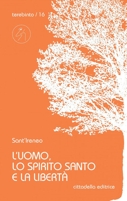 L' Uomo, Lo Spirito Santo E La Liberta Ireneo Di Lione (Sant') Cittadella 2020