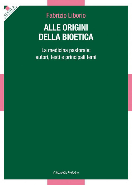 Alle Origini Della Bioetica Fabrizio Liborio Cittadella 2020