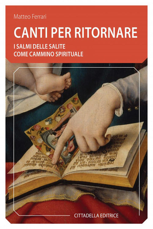 Canti Per Ritornare. I Salmi Delle Salite Come Cammino Spirituale Matteo Ferra