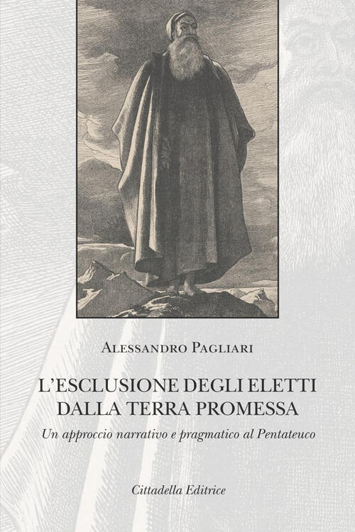 L' Esclusione Degli Eletti Dalla Terra Promessa. Un Approccio Narrativo E Prag