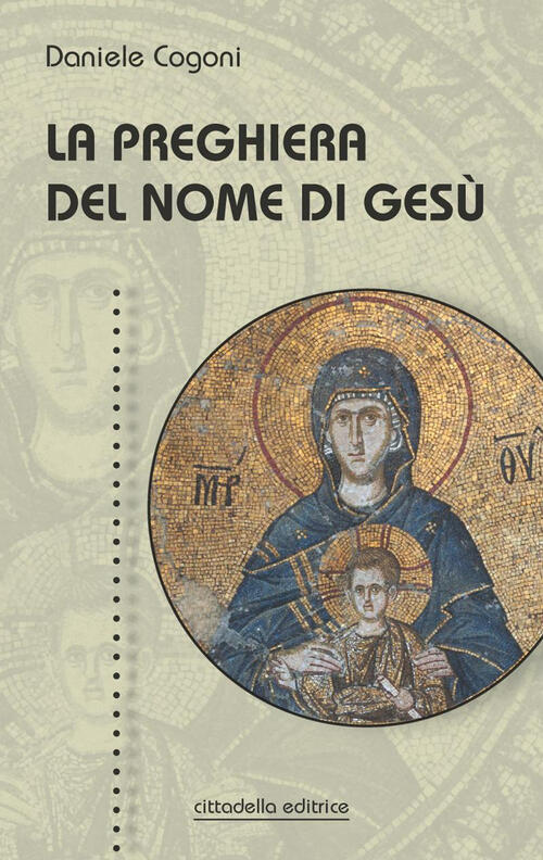 La Preghiera Del Nome Di Gesu Daniele Cogoni Cittadella 2022