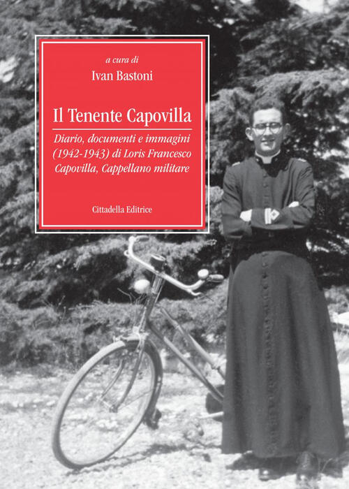 Il Tenente Capovilla. Diario, Documenti E Immagini (1942-1943) Di Loris France