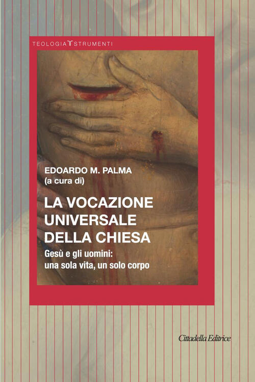 La Vocazione Universale Della Chiesa. Gesu E Gli Uomini: Una Sola Vita, Un Sol