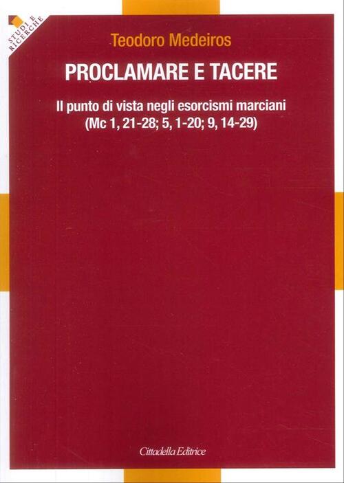 Proclamare E Tacere. Il Punto Di Vista Negli Esorcismi Marciani (Mc 1,21-28, 5