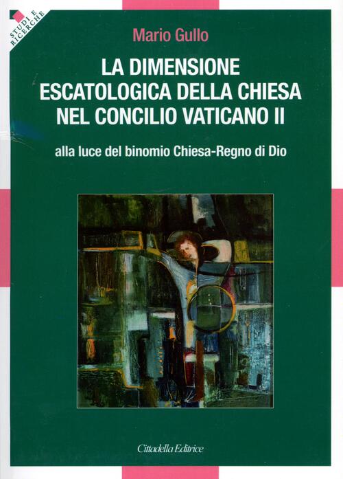 La Dimensione Escatologica Della Chiesa Nel Concilio Vaticano Ii Mario Gullo C