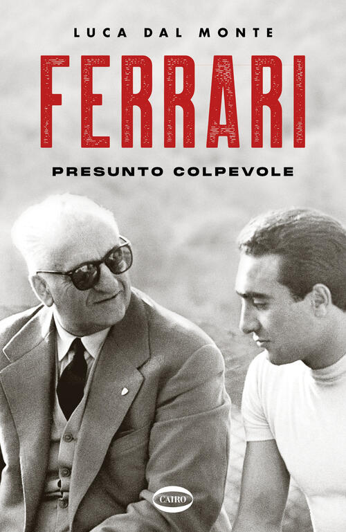 Ferrari. Presunto Colpevole Luca Dal Monte Cairo 2023